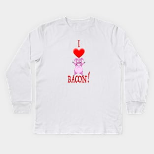 I Love Bacon! Kids Long Sleeve T-Shirt